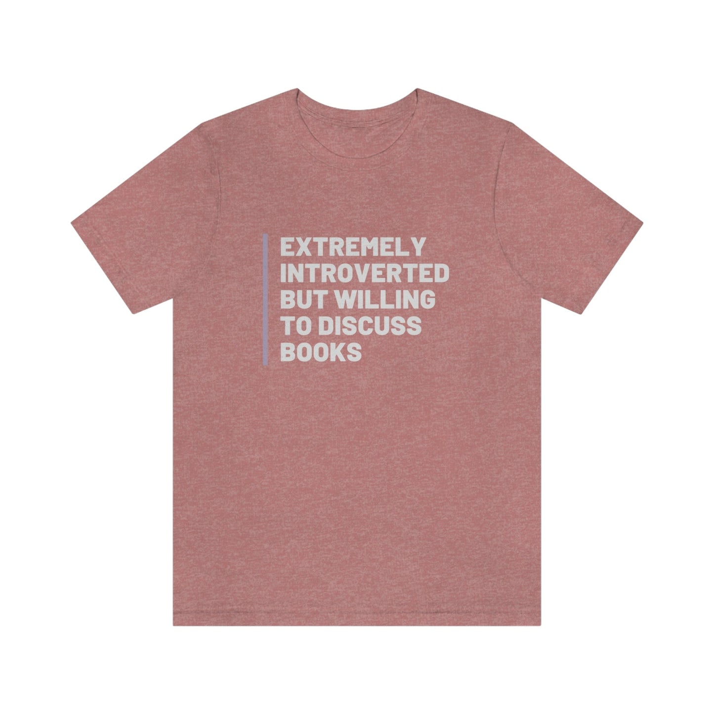 Introverted But Willing to Discuss Books Shirt