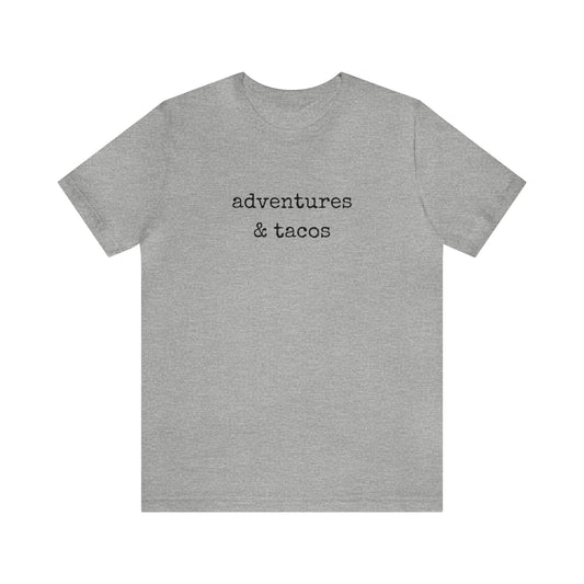 Adventures & Tacos Tee