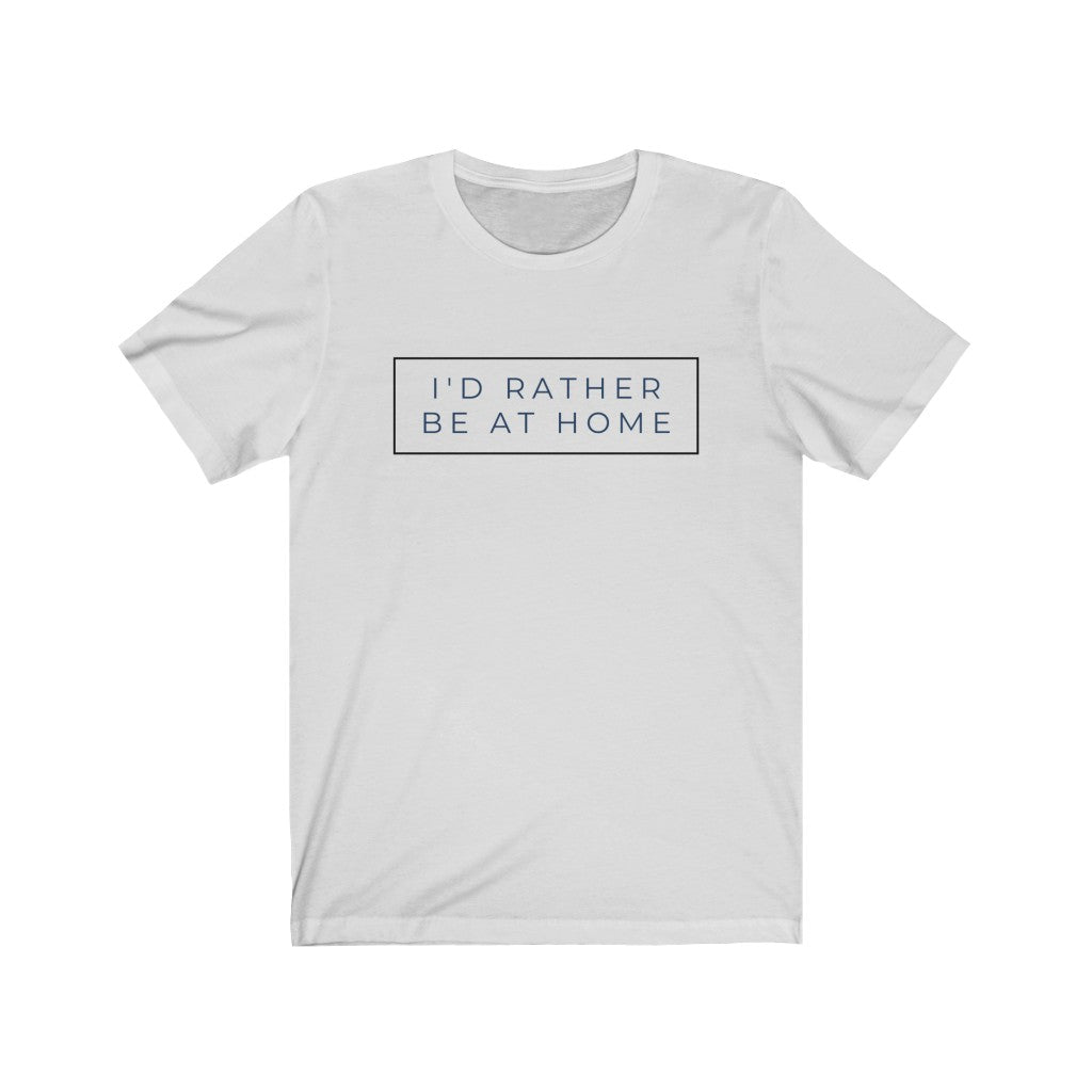 I'd Rather Be Home Tee